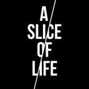 A Slice Of Life