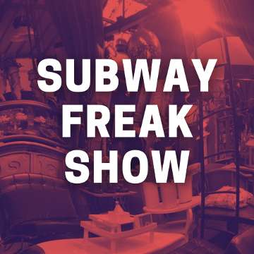 Subway Freak Show